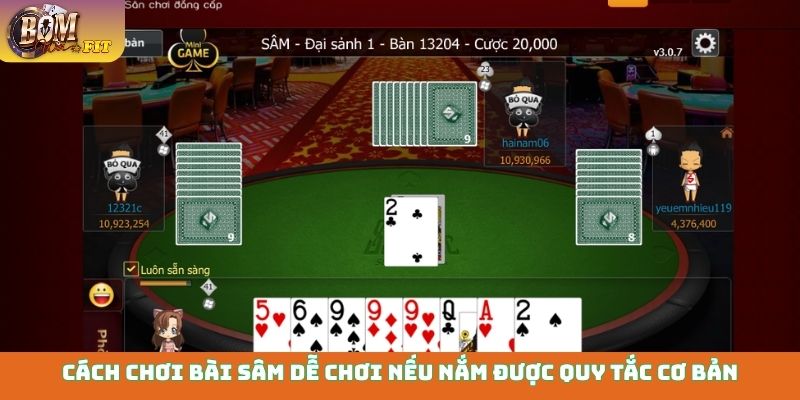 Cách chơi bài sâm dễ chơi nếu nắm được quy tắc cơ bản