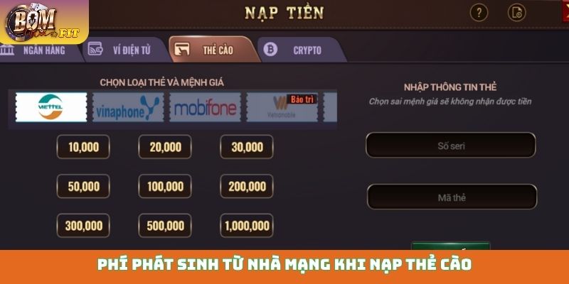 Nạp tiền Bomwin - Thanh toán gửi tiền nhanh, bảo mật cao Phí phát sinh từ nhà mạng khi nạp thẻ cào