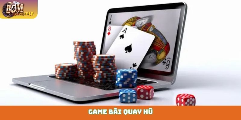 Game bài quay hũ - Đổi thưởng cực phê, nổ hũ liền tay Game bài quay hũ