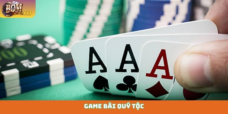 Game bài quý tộc