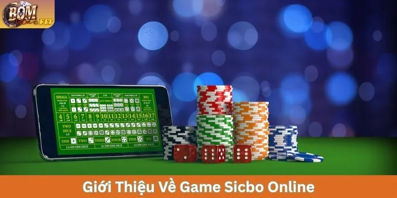 Cách Chơi Sicbo Online Và Kinh Nghiệm Thắng Từ Cao Thủ Tìm hiểu về game Sicbo online