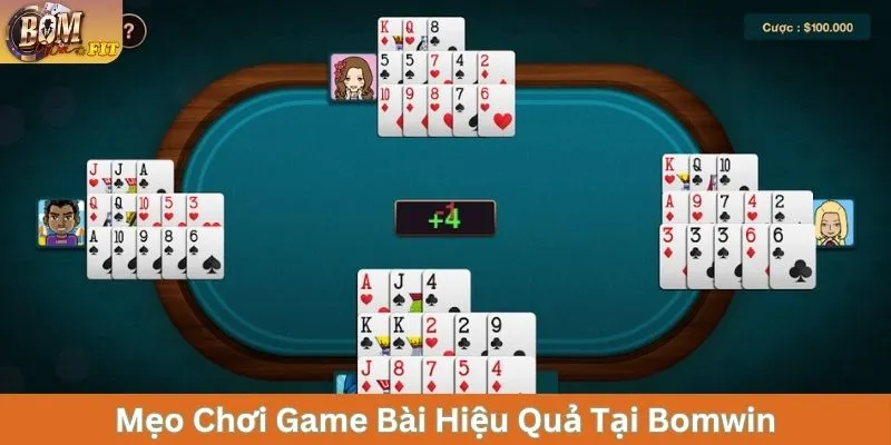 Mẹo chơi game bài hiệu quả tại Bomwin
